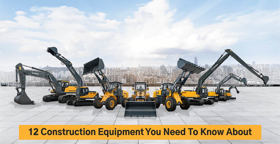 12 Construction Equipment You Need to Know About