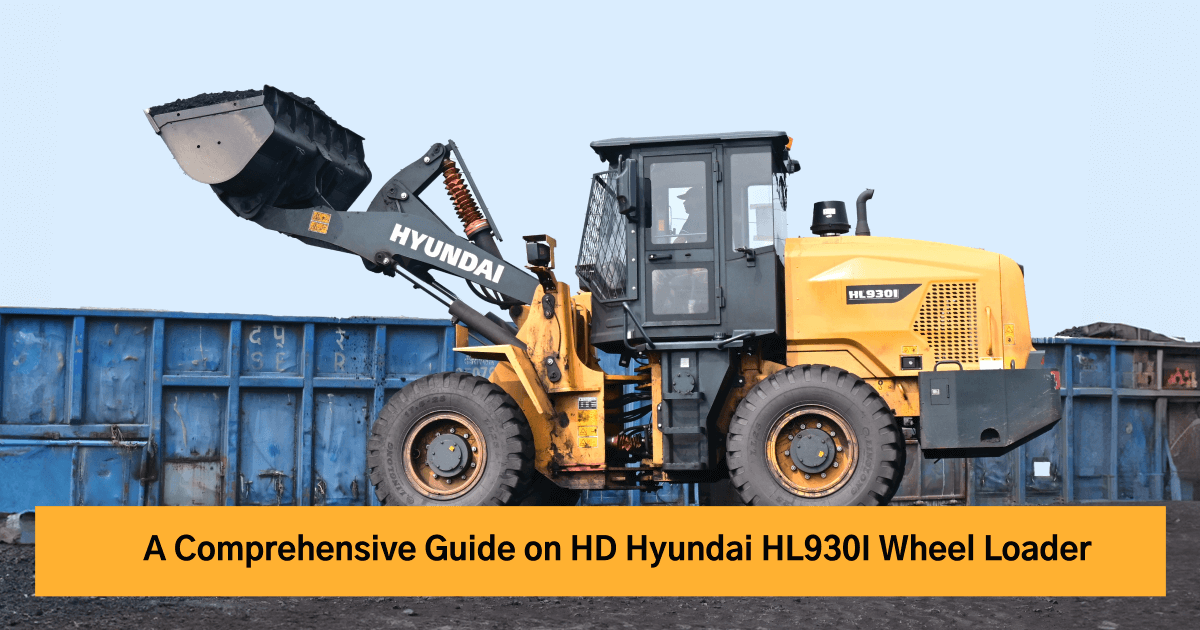 A Comprehensive Guide on HD Hyundai HL930I Wheel Loader