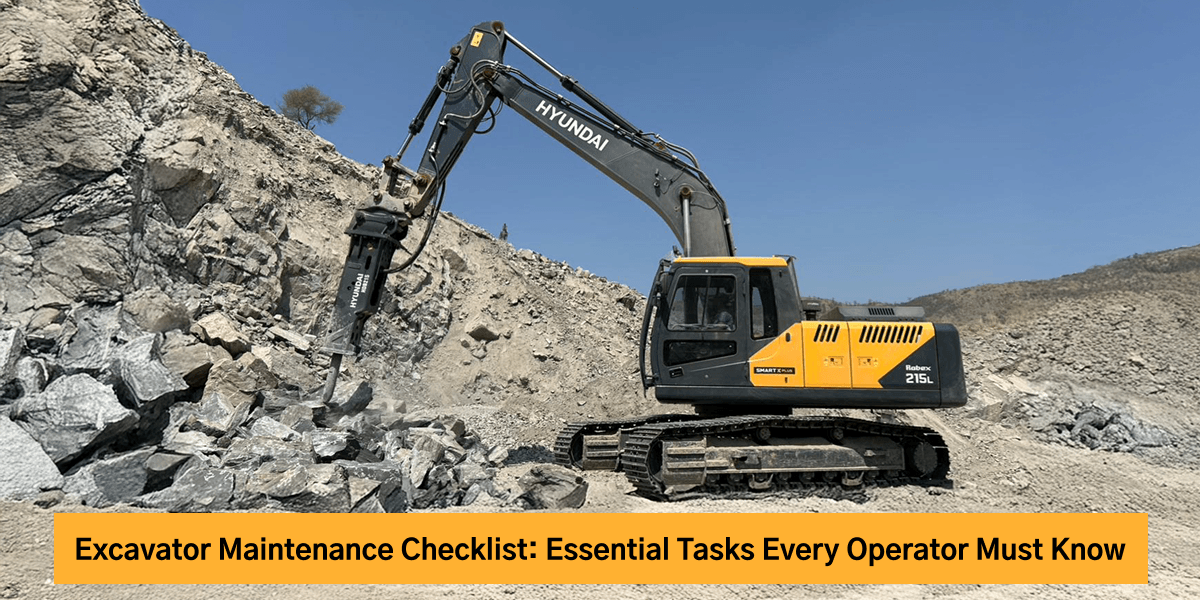 Excavator Maintenance Checklist: Essential Tasks Every Operator Must Know